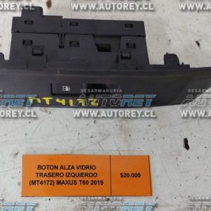 Botón Alza Vidrio Trasero Izquierdo (MT4172) Maxus T60 2019 4×2 $20.000 + IVA