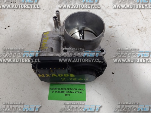 Cuerpo Aceleración 3TA60-01 (NXA006) Nissan Xtrail 2021 $80.000 + IVA