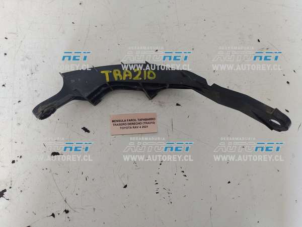 Ménsula Farol Tapabarro Trasero Derecho (TRA210) Toyota Rav 4 2021 $15.000 + IVA