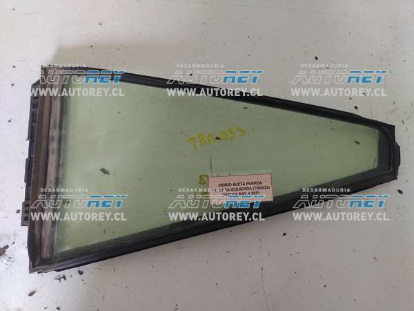 Vidrio Aleta Puerta Trasera Izquierda (TRA033) Toyota Rav 4 2021 $20.000 + IVA